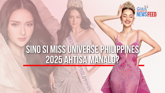 Sino si Miss Universe Philippines 2025 Ahtisa Manalo? | GMA Integrated Newsfeed