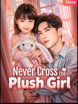 Never Cross the Plush Girl (2025) - FULL [Eng Sub]