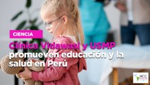 Clínica Vidawasi y USMP promueven educación y la salud en Perú
