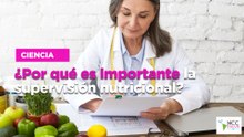 ¿Por qué es importante la supervisión nutricional?