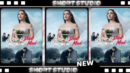 [TOP MOVIE] After I Died, He Went Mad reelshort #dramabox #Shortstudio