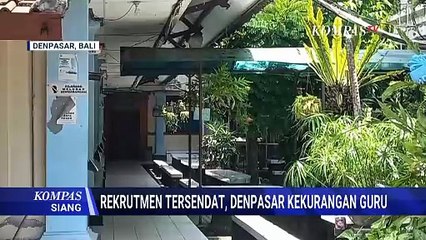 Denpasar Kekurangan 317 Guru, Rekrutmen Terhambat Aturan ASN dan PPPK | KOMPAS SIANG
