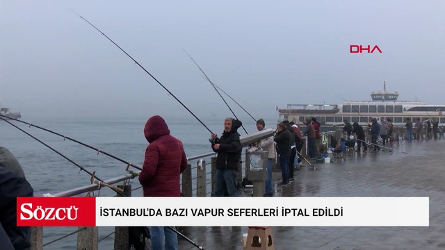İstanbul'da bazı vapur seferleri iptal edildi