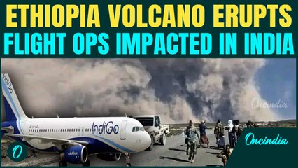 Ethiopia’s Hayli Gubbi Volcano ERUPTS after 10,000 Years| Volcanic Ash Impacts Flight Ops in India