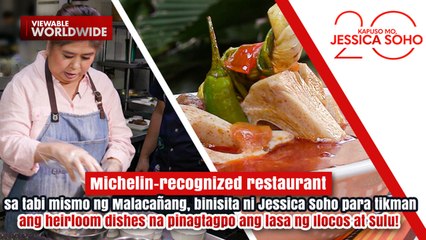 Michelin-recognized restaurant sa tabi ng Malacañang, binisita ni Jessica Soho | Kapuso Mo, Jessica Soho