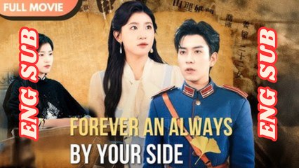 Forever And Always Chinese Drama | True Love Story | Full Movie Eng Sub