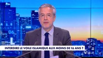 Le billet d'humeur de Romain Desarbres : «Interdire le voile islamique aux moins de 16 ans ?»