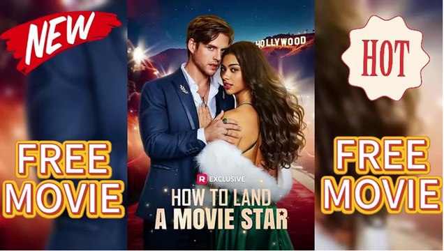 NEW💞How to Land a Movie Star🎈FREE HD-MOVIE _ 2025🍁 RS