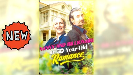 Nanny and Billionaire My 50-Year-Old Romance full hd