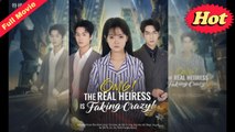Omg The Real Heiress Is Faking Crazy Full Movie