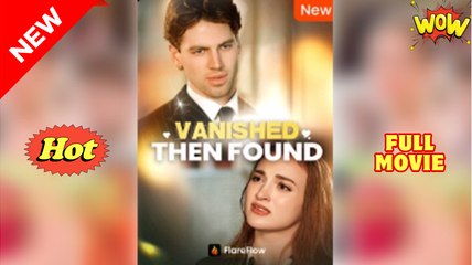 Vanished Then Found Full Movies