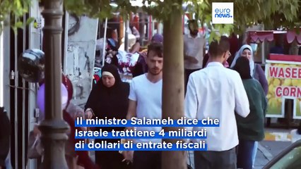 Il ministro palestinese Salameh: "Israele sblocchi 4 miliardi di dollari di entrate fiscali"