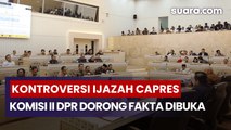 Polemik Ijazah Capres Memanas, Komisi II DPR Desak KPU dan ANRI Ungkap Fakta Sebenarnya