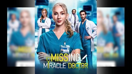 The Missing Miracle Doctor🔥Full Movie