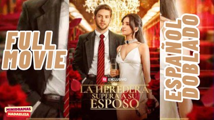 La Heredera Supera a su Esposo Full Movie HD