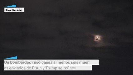 Un bombardeo ruso causa al menos seis muertos mientras los enviados de Putin y Trump se reúnen para negociar la paz