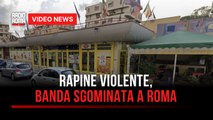 Rapine violente, banda sgominata a Roma