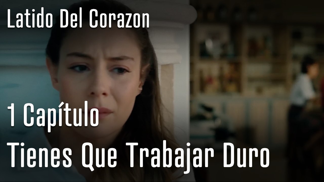 Tienes Que Trabajar Duro  - Latido Del Corazon