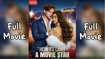 How to Land a Movie Star - [EngSub]  - Full Movie _ ReelShort