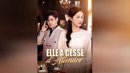 Elle a Cessé d'Attendre (Doublé)