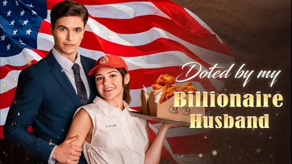 Doted by My Billionaire Husband (2025) - FULL [Eng Sub]
