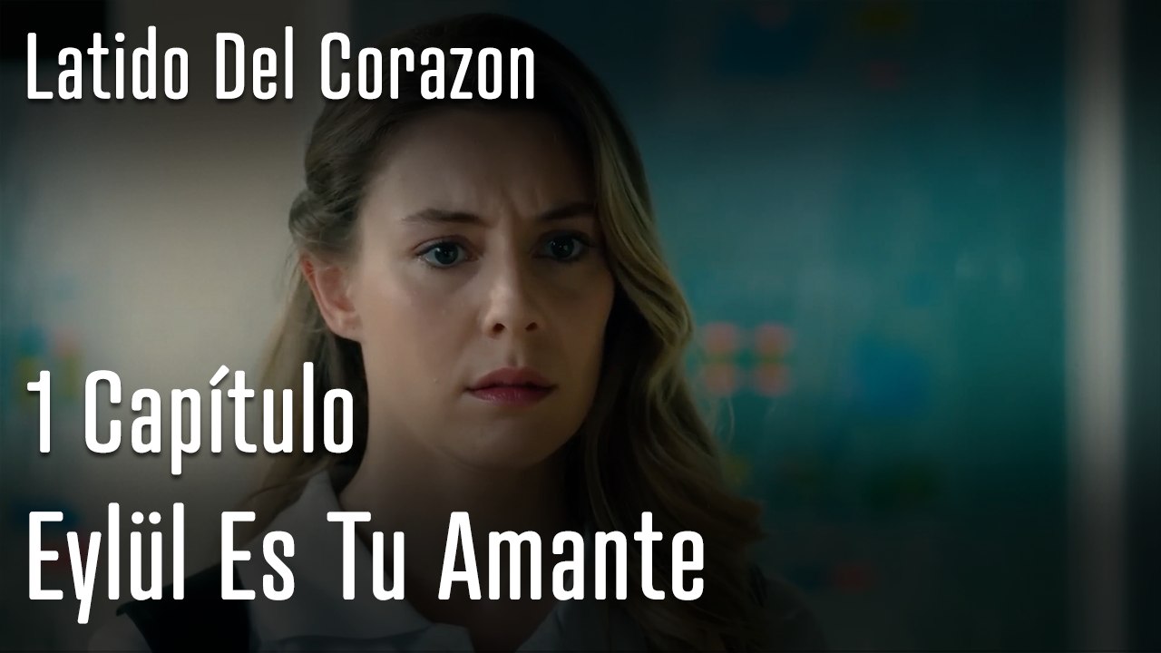 Eylül Es Tu Amante - Latido Del Corazon