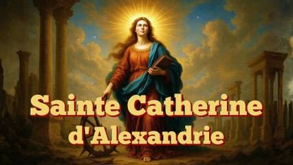 Sainte Catherine d’Alexandrie : la martyre de la sagesse (25 novembre)