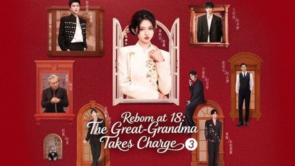 Reborn At 18 - The Great Grandma Takes Charge Season 3 - Full Movie