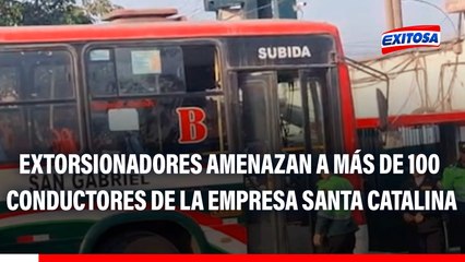 Extorsionadores amenazan a más de 100 conductores de la empresa Santa Catalina tras negarse a pagar cupo