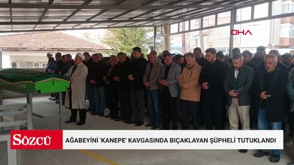 Ağabeyini 'kanepe' kavgasında bıçaklayan şüpheli tutuklandı