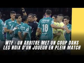 WTF : Un arbitre met un coup dans les noix d’un joueur en plein match