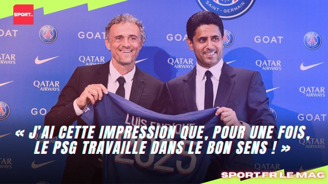 « J’ai cette impression que, pour une fois, le PSG travaille dans le bon sens ! »