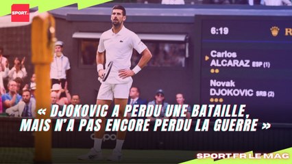 Wimbledon : « Djokovic a perdu une bataille, mais n’a pas encore perdu la guerre »