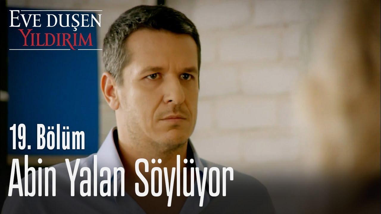 Abin yalan söylüyor! - Eve Düşen Yıldırım 19. Bölüm