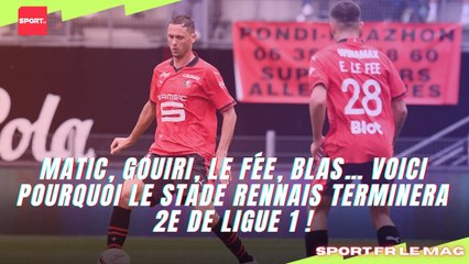 Matic, Gouiri, Le Fée, Blas… Voici pourquoi le Stade Rennais terminera 2e de Ligue 1 !