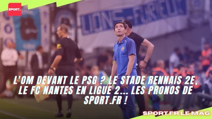L'OM devant le PSG ? Le Stade Rennais 2e, le FC Nantes en Ligue 2... Les pronos de Sport.fr !