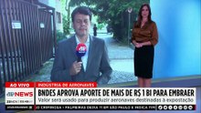 BNDES libera R$1 bilhão em aporte para Embraer