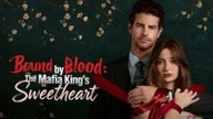 Bound by Blood The Mafia King's Sweetheart #FullMovie