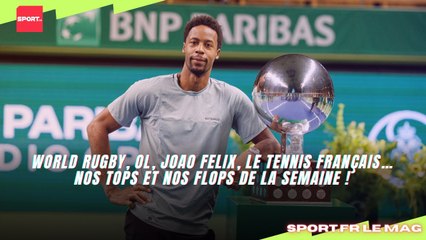 World rugby, OL, Joao Felix, le tennis français… nos tops et nos flops de la semaine !