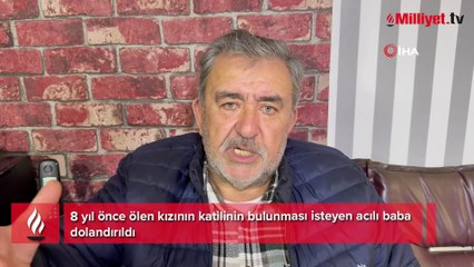 Kızının katilinin bulunması için sosyal medyadan yardım isteyen baba dolandırıldı
