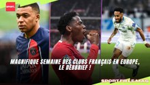 Magnifique semaine des clubs français en Europe, le débrief !