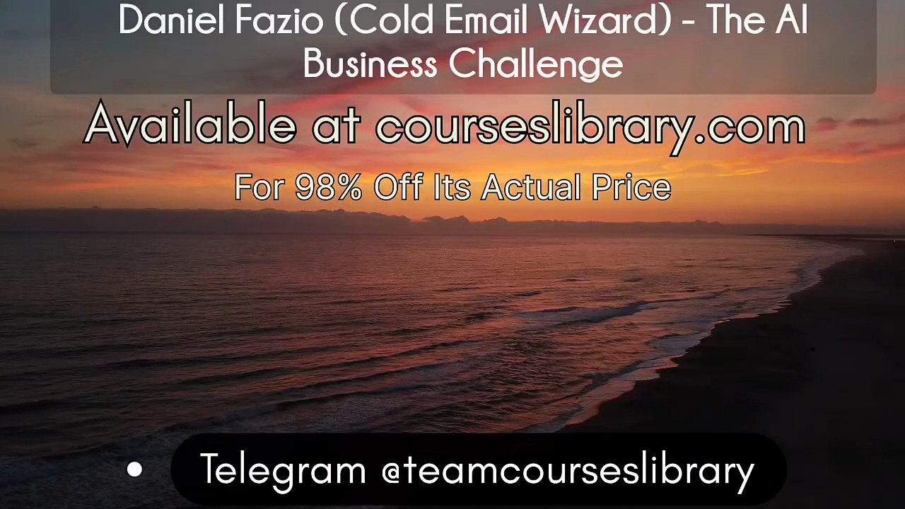 (Courseslibrary.com)Daniel Fazio (Cold Email Wizard) - The AI Business Challenge