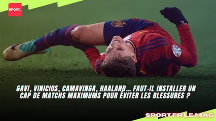 Gavi, Vinicius, Camavinga, Haaland… faut-il installer un cap de matchs maximums ?