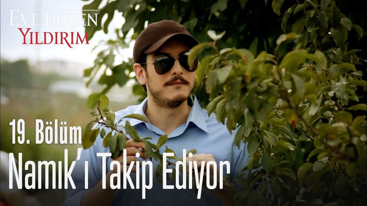 Namık'ı takip ediyor - Eve Düşen Yıldırım 19. Bölüm