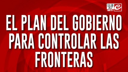 Policía migratoria: el nuevo plan del Gobierno para controlar las fronteras