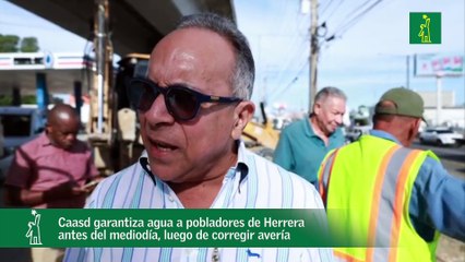 Caasd garantiza agua a pobladores de Herrera antes del mediodía, luego de corregir avería