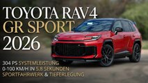 Neuer Toyota RAV4 GR Sport 2026: Gazoo Racing trifft Alltag