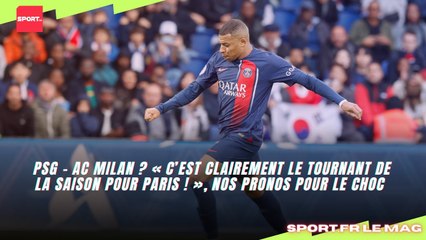 PSG - AC Milan ? « C’est clairement le tournant de la saison pour Paris ! », nos pronos pour le choc