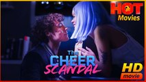 The Cheer Scandal | Full Movie HD - Best Drama ShortFilms Hot Romantic Love Stars
