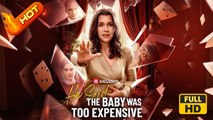 He Said the Baby Was Too Expensive | Full Movie HD - Drama Strong Heroine Modern Visually Striking Dysfunctional-Family Morality Ethical Feel-Good USA Hospital Office Villa Contemporary All Ages Heiress/Socialite